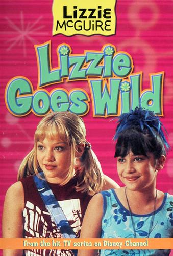 Lizzie Goes Wild! (Lizzie Mcguire Junior Novel, Book 3)