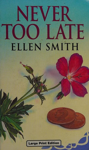 Never Too Late (Large Print Edition)