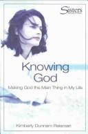 Knowing God: Making God The Main Thing In My Life