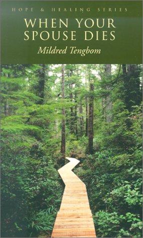 When Your Spouse Dies (Hope & Healing Series)