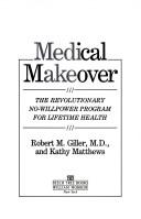 Medical Makeover: The Revolutionary No-Willpower Program For Lifetime Health