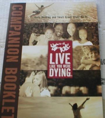 Live Like You Were Dying (Companion Booklet): daily reading and small group study guide