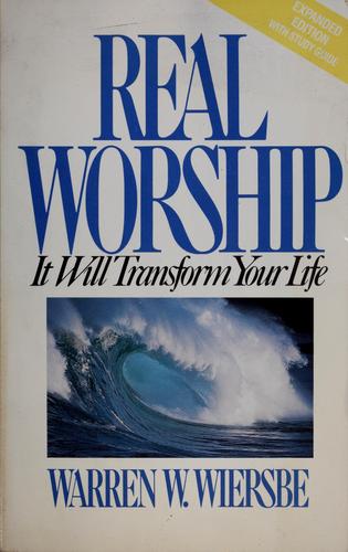 Real Worship: It Will Transform Your Life/With Study Guide In Book