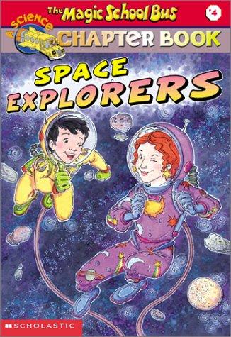 Space Explorers (The Magic School Bus Chapter Book, No. 4) (Magic School Bus)