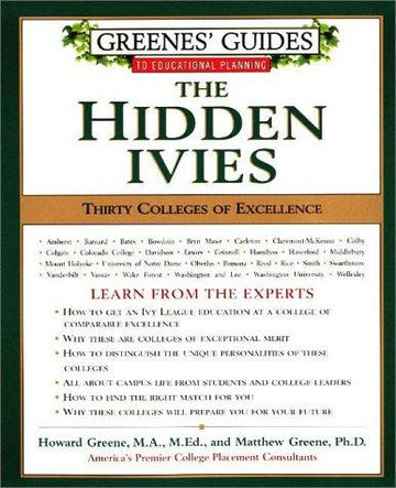 Greenes' Guides To Educational Planning: The Hidden Ivies: Thirty Colleges Of Excellence (Greenes' Guides To Educational Planning)