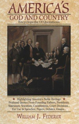 America's God And Country: Encyclopedia Of Quotations: encyclopedia of quotations