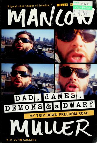 Dad, Dames, Demons, And A Dwarf My Trip Down Freedom Road
