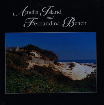 Amelia Island And Fernandina Beach (with Autographed)