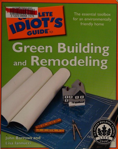 The Complete Idiot's Guide To Green Building And Remodeling