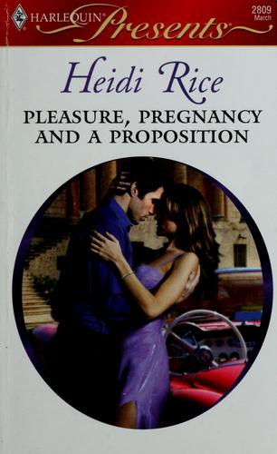 Pleasure, Pregnancy And A Proposition (Harlequin Presents)