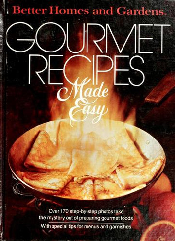 Better Homes And Gardens Gourmet Recipes Made Easy (Better Homes And Gardens Books)