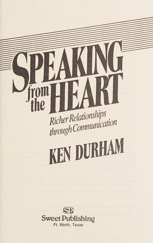 Speaking From The Heart: richer relationships through communication
