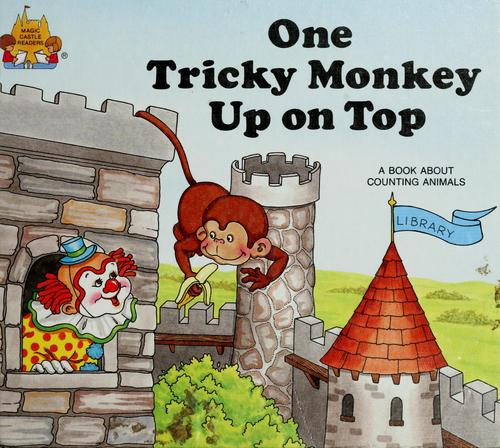 One Tricky Monkey Up On Top (Magic Castle Readers Math)