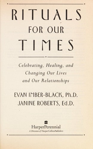Rituals For Our Times: Celebrating, Healing, And Changing Our Lives And Our Relationships