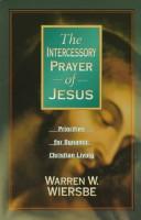 The Intercessory Prayer Of Jesus:  Priorities For Dynamic Christian Living