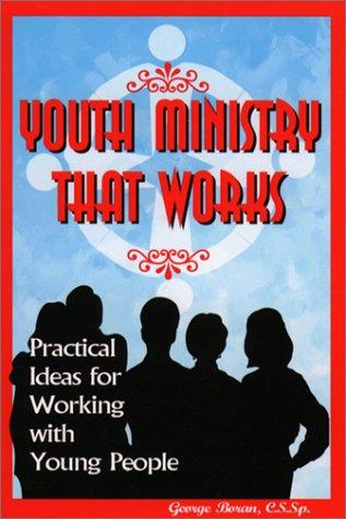Youth Ministry That Works: Practical Ideas For Working With Young People