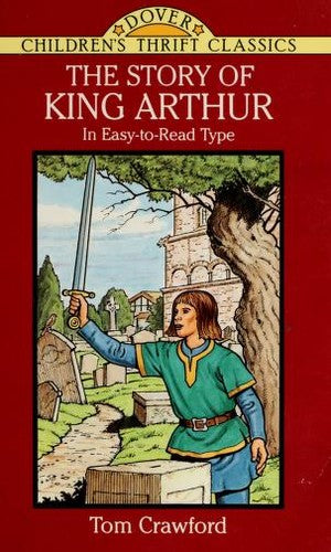 The Story Of King Arthur (Dover Children's Thrift Classics)