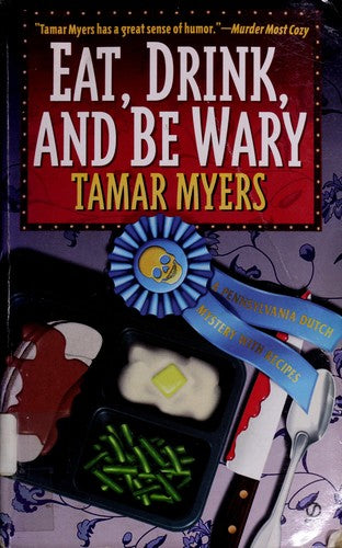 Eat, Drink, And Be Wary: With Recipes (Penndutch Mysteries): a Pennsylvania Dutch mystery with recipes