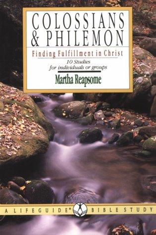 Colossians And Philemon: Finding Fulfillment In Christ : 10 Studies For Individuals Or Groups (A Lifeguide Bible Study Guide)
