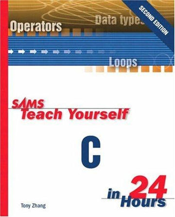 Sams Teach Yourself C In 24 Hours (2nd Edition) (Sams Teach Yourself)