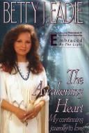 The Awakening Heart: My Continuing Journey To Love: my continuing journey to love