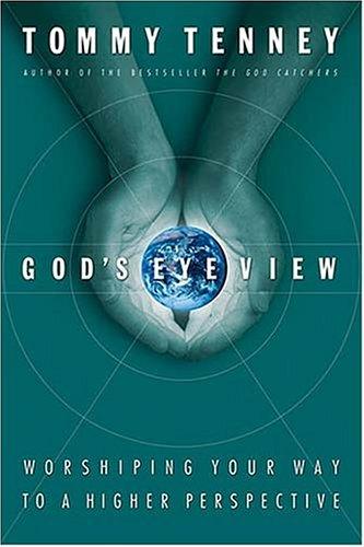 God's Eye View: Worshiping Your Way To A Higher Perspective