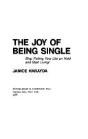 The Joy Of Being Single: stop putting your life on hold and start living!