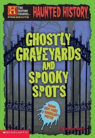 Ghostly Graveyards And Spooky Spots