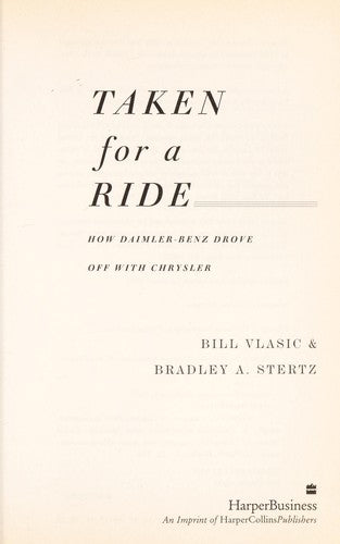 Taken For A Ride: How Daimler-Benz Drove Off With Chrysler: how Daimler-Benz drove off with Chrysler
