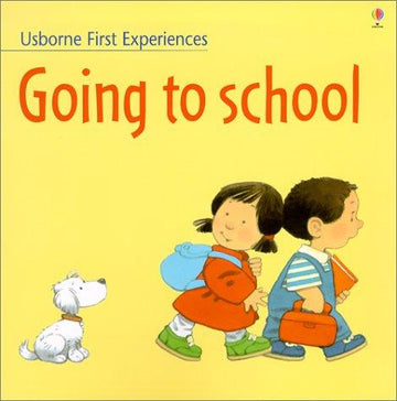 Going To School (Usborne First Experiences)