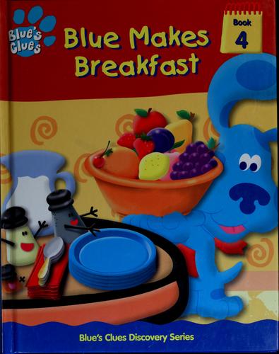 Blue Makes Breakfast (Blue's Clues Discovery Series)