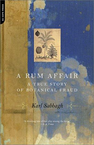 A Rum Affair: A True Story Of Botanical Fraud