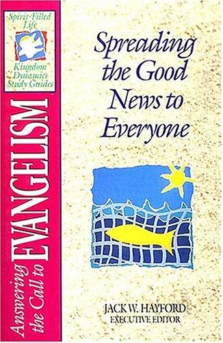 The Spirit-Filled Life Kingdom Dynamics Guides K9-Answering The Call To Evangelism: Spreading the Good Newsw to Everyone