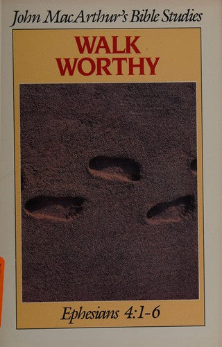 Walk Worthy: Ephesians 4:1-6
