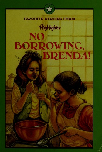 No Borrowing, Brenda! And Other Favorite Stories From Highlights