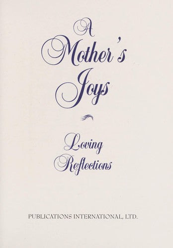 A Mother's Joy Loving Reflections