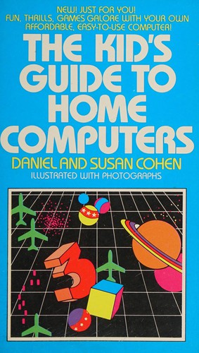 The Kid's Guide To Home Computers