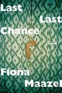 Last Last Chance: A Novel