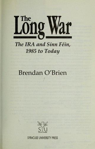 The Long War: the Ira and SINN FEIN 1995 to today