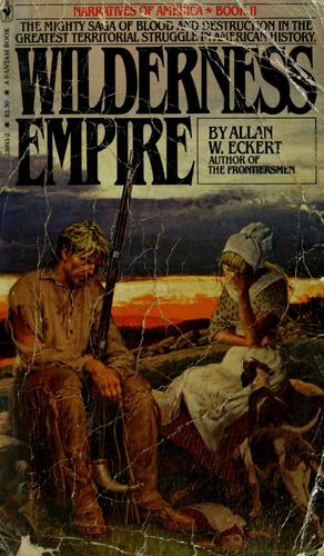 Wilderness Empire (Narratives Of America, Book Ii)