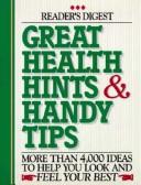 Great Health Hints & Tips (Reader's Digest General Books): more than 4,000 ideas to help you look and feel your best.