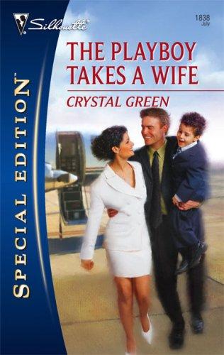 The Playboy Takes A Wife (Silhouette Special Edition)