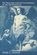 The Book Of Deuteronomy (The New International Commentary On The Old Testament)