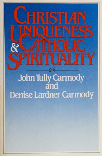 Christian Uniqueness And Catholic Spirituality