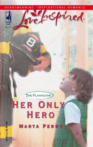Her Only Hero (The Flanagans, Book 4) (Love Inspired #313)