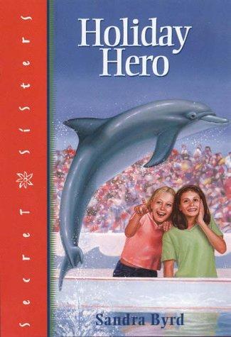 Holiday Hero (Secret Sisters Series , No 7)