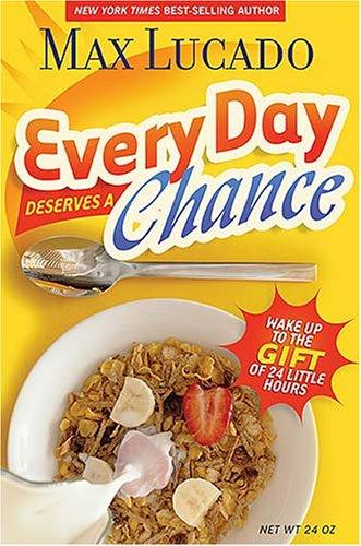 Every Day Deserves A Chance: Wake Up To The Gift Of 24 Hours: Wake Up to the Gift of 24 Hours