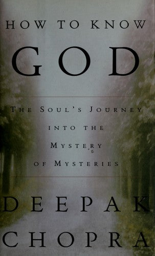 How To Know God : The Soul's Journey Into The Mystery Of Mysteries: the soul's journey into the mystery of mysteries