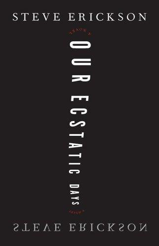Our Ecstatic Days: A Novel