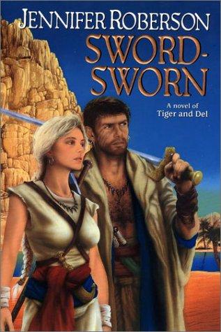 Sword-Sworn (Tiger And Del): a novel of Tiger and Del